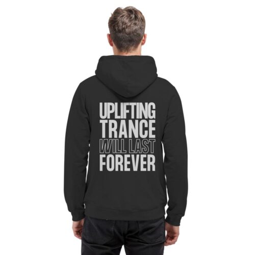 Backprint Uplifting Trance Will Last Forever - Basic Unisex Hoodie