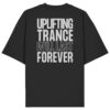 Backprint Uplifting Trance Will Last Forever - Oversize Shirt