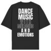 Backprint Dance Music With Melodies And Emotions - Organic Oversize Shirt
