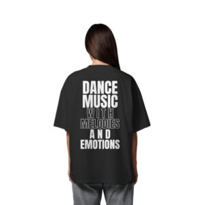 Backprint Dance Music With Melodies And Emotions - Organic Oversize Shirt