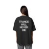 Trance Will Never Die Backprint - Oversize Shirt