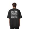 Backprint Uplifting Trance Will Last Forever - Oversize Shirt