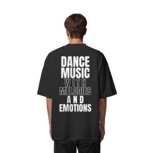 Backprint Dance Music With Melodies And Emotions - Organic Oversize Shirt
