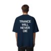 Trance Will Never Die Backprint - Oversize Shirt