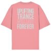 Backprint Uplifting Trance Will Last Forever - Oversize Shirt