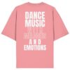 Backprint Dance Music With Melodies And Emotions - Organic Oversize Shirt