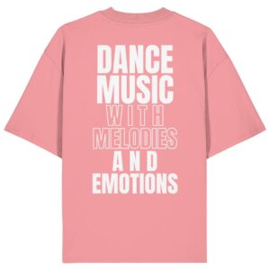 Backprint Dance Music With Melodies And Emotions - Organic Oversize Shirt