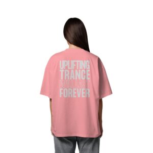Backprint Uplifting Trance Will Last Forever - Oversize Shirt