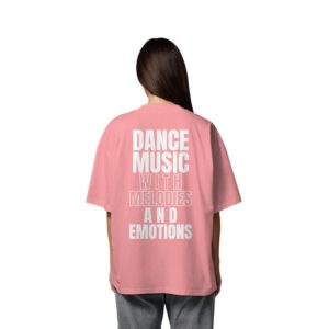 Backprint Dance Music With Melodies And Emotions - Organic Oversize Shirt