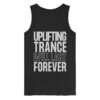 Backprint Uplifting Trance Will Last Forever - Tank Top