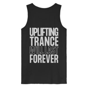 Backprint Uplifting Trance Will Last Forever - Tank Top