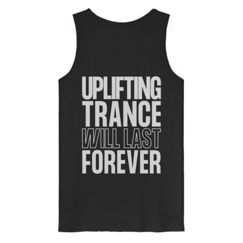 Backprint Uplifting Trance Will Last Forever - Tank Top