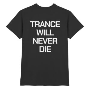 Trance T-Shirt Trance Will Never Die Backprint - Premium Shirt