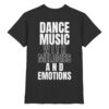 Trance T-Shirt Backprint Dance Music With Melodies And Emotions - Premium Shirt