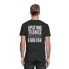 Trance T-Shirt Backprint Uplifting Trance Will Last Forever - Premium Shirt