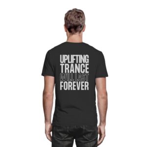 Trance T-Shirt Backprint Uplifting Trance Will Last Forever - Premium Shirt