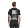 Trance T-Shirt Backprint Dance Music With Melodies And Emotions - Premium Shirt