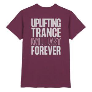 Trance T-Shirt Backprint Uplifting Trance Will Last Forever - Premium Shirt