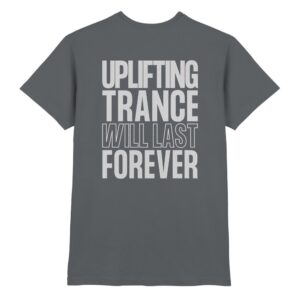 Trance T-Shirt Backprint Uplifting Trance Will Last Forever - Premium Shirt