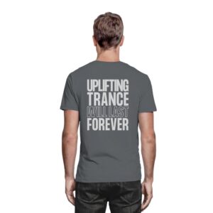 Trance T-Shirt Backprint Uplifting Trance Will Last Forever - Premium Shirt