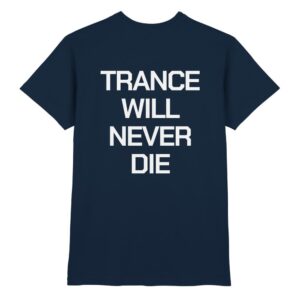 Trance T-Shirt Trance Will Never Die Backprint - Premium Shirt