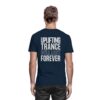 Trance T-Shirt Backprint Uplifting Trance Will Last Forever - Premium Shirt