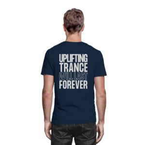 Trance T-Shirt Backprint Uplifting Trance Will Last Forever - Premium Shirt