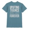 Trance T-Shirt Backprint Uplifting Trance Will Last Forever - Premium Shirt