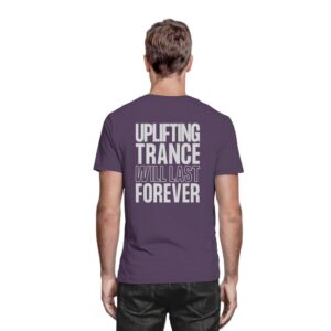 Trance T-Shirt Backprint Uplifting Trance Will Last Forever - Premium Shirt