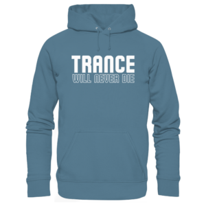Trance Will Never Die - Basic Unisex Hoodie