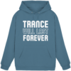 Trance Will Last Forever - Basic Unisex Hoodie