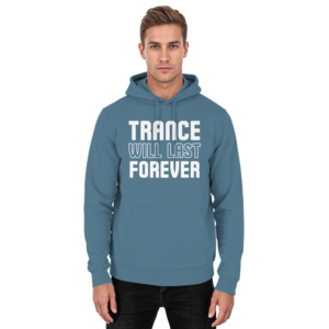 Trance Will Last Forever - Basic Unisex Hoodie