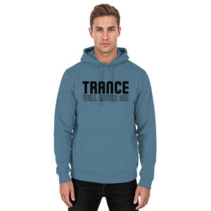 Trance Will Never Die Black Font - Basic Unisex Hoodie