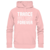 Trance Will Last Forever - Basic Unisex Hoodie