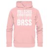 Melodies Emotions And A Big Fat Bass - Basic Unisex Hoodie