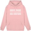 Dance Music With Melodies And Emotions - Basic Unisex Hoodie
