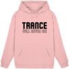 Trance Will Never Die Black Font - Basic Unisex Hoodie