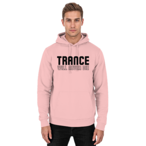 Trance Will Never Die Black Font - Basic Unisex Hoodie
