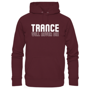 Trance Will Never Die - Basic Unisex Hoodie