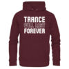 Trance Will Last Forever - Basic Unisex Hoodie