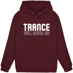 Trance Will Never Die - Basic Unisex Hoodie