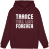 Trance Will Last Forever - Basic Unisex Hoodie