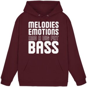 Melodies Emotions And A Big Fat Bass - Basic Unisex Hoodie