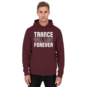 Trance Will Last Forever - Basic Unisex Hoodie