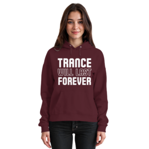 Trance Will Last Forever - Basic Unisex Hoodie