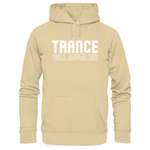 Trance Will Never Die - Basic Unisex Hoodie