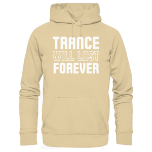 Trance Will Last Forever - Basic Unisex Hoodie