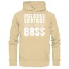 Melodies Emotions And A Big Fat Bass - Basic Unisex Hoodie