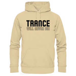 Trance Will Never Die Black Font - Basic Unisex Hoodie