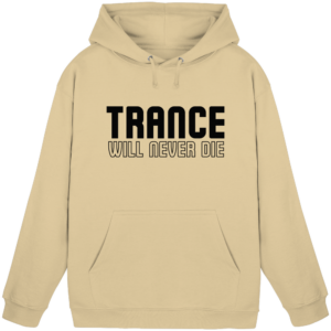 Trance Will Never Die Black Font - Basic Unisex Hoodie